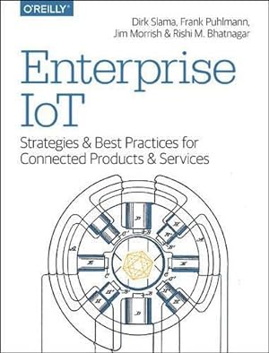 Seller image for Enterprise IoT: Strategies and Best Practices for Connected Products and Services for sale by WeBuyBooks