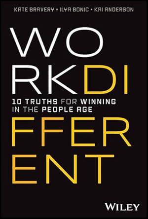 Bild des Verkufers fr Work Different : 10 Truths for Winning in the People Age zum Verkauf von AHA-BUCH GmbH