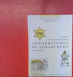Bild des Verkufers fr Antisemitismus in Vorarlberg. Regionalstudie zur Geschichte einer Weltanschauung zum Verkauf von biblion2
