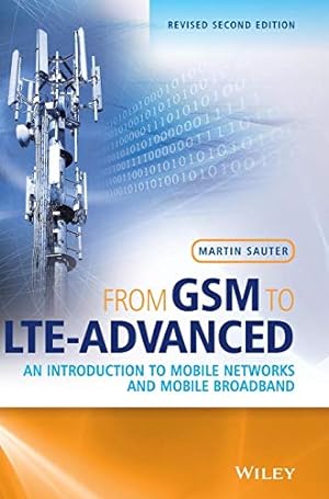 Seller image for From GSM to LTE-advanced: An Introduction to Mobile Networks and Mobile Broadband for sale by WeBuyBooks