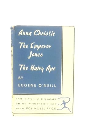 Bild des Verkufers fr Anna Christie The Emperor Jones The Hairy Ape zum Verkauf von World of Rare Books