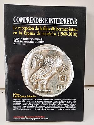 Seller image for Comprender e interpretar: La recepcin de la filosofa hermenutica eb la Espaa democrtica (1960-2010) for sale by LIBRERA MATHILDABOOKS
