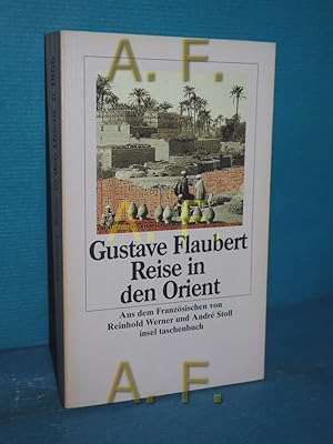 Image du vendeur pour Reise in den Orient : gypten, Nubien, Palstina, Syrien, Libanon. Gustave Flaubert. Aus dem Franz. von Reinhold Werner und Andr Stoll. Mit Fotogr. von Maxime DuCamp, einem Reg. und einem Nachw. Hrsg. von Andr Stoll / Flaubert, Gustave: Romane und Erzhlungen, Insel-Taschenbuch , 1866 mis en vente par Antiquarische Fundgrube e.U.