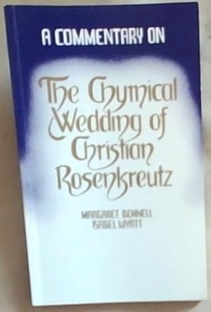 Immagine del venditore per The Chymical Wedding of Christian Rosenkreutz: A Commentary venduto da Chapter 1