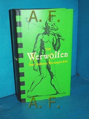 Bild des Verkufers fr Von Werwlfen und anderen Tiermenschen. Dichtungen und Dokumente. Hrsg. von Klaus Vlker. zum Verkauf von Antiquarische Fundgrube e.U.