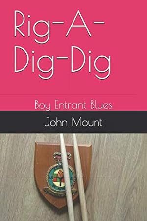 Seller image for Rig-A-Dig-Dig: Boy Entrant Blues for sale by WeBuyBooks 2