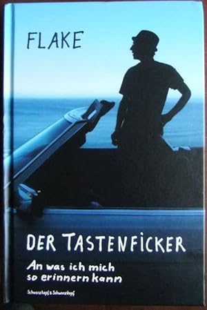 Der Tastenficker : an was ich mich so erinnern kann.