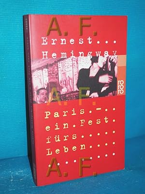 Seller image for Paris - ein Fest frs Leben. Ernest Hemingway. [Autorisierte bertr. von Annemarie Horschitz-Horst] / Rororo , 22605 for sale by Antiquarische Fundgrube e.U.
