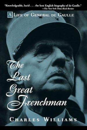 Bild des Verkufers fr The Last Great Frenchman - A Life of General De Gaulle zum Verkauf von WeBuyBooks