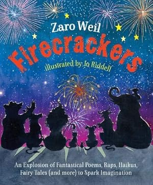 Seller image for Firecrackers: An Explosion of Fantastical Poems, Raps, Haiku, Rhyming Plays ( and more) to Spark Imagination for sale by WeBuyBooks