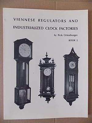 Image du vendeur pour Viennese Regulators and Industrialized Clock Factories. Book 2 mis en vente par Jackson Books