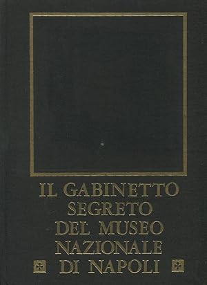 Bild des Verkufers fr Il Gabinetto segreto del Museo Nazionale di Napoli zum Verkauf von Studio Bibliografico Marini