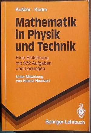 Seller image for Mathematik in Physik und Technik : eine Einfhrung mit 572 Aufgaben und Lsungen. Unter Mitw. von Helmut Neunzert. for sale by Antiquariat Blschke