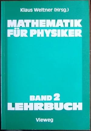 Imagen del vendedor de Mathematik fr Physiker Lehrbuch Bd.2. : Basiswissen fr d. Grundstudium d. Experimentalphysik. a la venta por Antiquariat Blschke