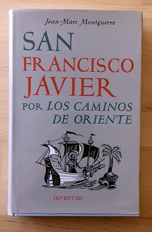 Seller image for SAN FRANCISCO JAVIER por los caminos de Oriente for sale by Librovicios