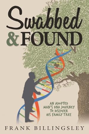 Seller image for Swabbed & Found : An Adopted Man's DNA Journey to Discover His Family Tree for sale by GreatBookPrices