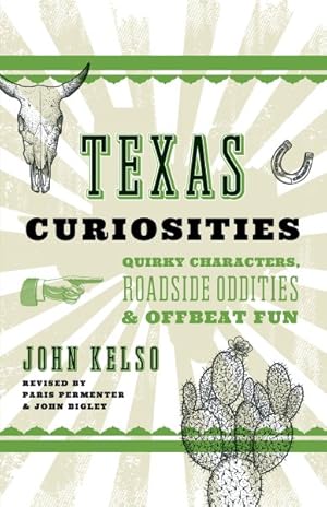 Imagen del vendedor de Texas Curiosities : Quirky Characters, Roadside Oddities & Offbeat Fun a la venta por GreatBookPrices