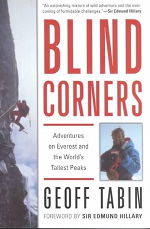 Imagen del vendedor de Blind Corners : Adventures on Everest and the World's Tallest Peaks a la venta por GreatBookPrices