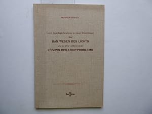 Bild des Verkufers fr Durch Grundlagenforschung zu neuen Erkenntnissen ber Das Wesen des Lichts und zu einer vollkommenen Lsung des Lichtproblems. zum Verkauf von Antiquariat Heinzelmnnchen