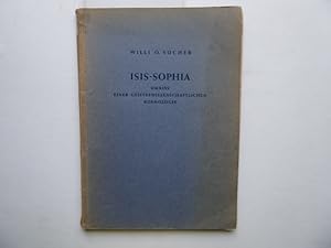 Image du vendeur pour Isis-Sophia. Umriss einer geisteswissenschaftlichen Kosmologie. mis en vente par Antiquariat Heinzelmnnchen