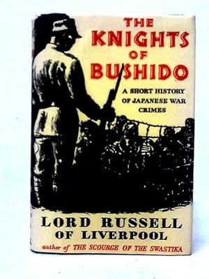 Bild des Verkufers fr The Knights of Bushido - A Short History of Japanese War Crimes zum Verkauf von World of Rare Books