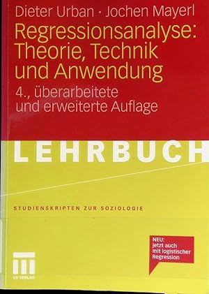 Seller image for Regressionsanalyse : Theorie, Technik und Anwendung ; [neu: jetzt auch mit logistischer Regression]. Lehrbuch; Studienskripten zur Soziologie for sale by books4less (Versandantiquariat Petra Gros GmbH & Co. KG)