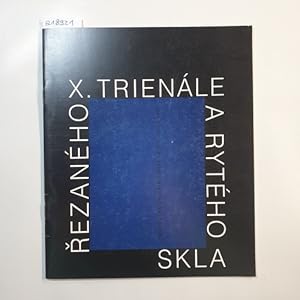 Seller image for X. Trienale rezaneho a ryteeho skla, for sale by Gebrauchtbcherlogistik  H.J. Lauterbach