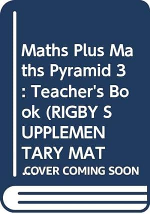Immagine del venditore per Maths Plus Maths Pyramid 3: Pupil Book (single) (RIGBY SUPPLEMENTARY MATHS) venduto da WeBuyBooks
