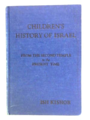 Bild des Verkufers fr Children's History of Israel: From the Creation to the Present Time: Volume Three zum Verkauf von World of Rare Books