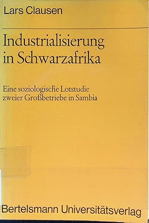 Seller image for Industrialisierung in Schwarzafrika: eine soziologische Lotstudie zweier Grobetriebe in Sambia. for sale by books4less (Versandantiquariat Petra Gros GmbH & Co. KG)