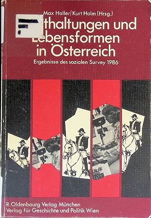 Werthaltungen und Lebensformen in Österreich : Ergebnisse d. Sozialen Survey 1986.