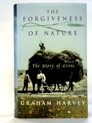 Seller image for The Forgiveness of Nature: The Story of Grass for sale by World of Rare Books