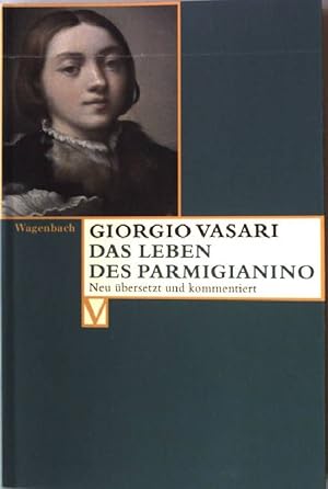 Seller image for Das Leben des Parmigianino. Neu bers. von Matteo Burioni und Katja Burzer. for sale by books4less (Versandantiquariat Petra Gros GmbH & Co. KG)