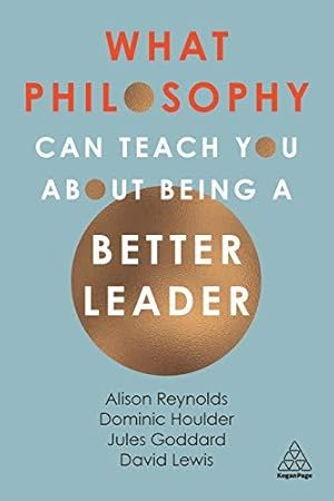 Bild des Verkufers fr What Philosophy Can Teach You About Being a Better Leader zum Verkauf von WeBuyBooks