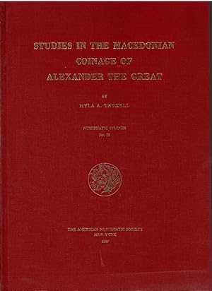 Imagen del vendedor de Studies in the Macedonian Coinage of Alexander the Great a la venta por Libreria sottomarina - Studio Bibliografico