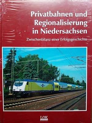 Immagine del venditore per Privatbahnen und Regionalisierung in Niedersachsen. Zwischenbilanz einer Erfolgsgeschichte venduto da Versandantiquariat Jena