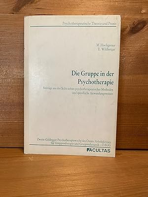 Die Gruppe in der Psychotherapie : Beiträge aus der Sicht sieben psychotherapeutischer Methoden u...