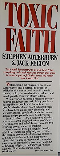 Immagine del venditore per Toxic Faith: Understanding and Overcoming Religious Addiction venduto da Reliant Bookstore