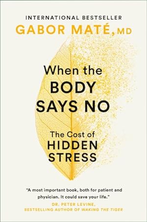Seller image for When the Body Says No : The Cost of Hidden Stress for sale by GreatBookPricesUK