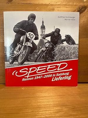 Speed. Rad-, Motorrad-, Automobil-, Go-Kart-, Sandbahn- und Traberrennen 1947 - 2008 im Salzburge...