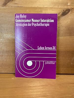 Gemeinsamer Nenner Interaktion. Strategien der Psychotherapie.