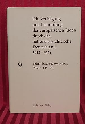 Bild des Verkufers fr Die Verfolgung und Ermordung der europischen Juden durch das nationalsozialistische Deutschland 1933-1945; Teil: Bd. 9., Polen: Generalgouvernement August 1941 - 1945. bearb. von Klaus-Peter Friedrich zum Verkauf von Buchhandlung Neues Leben