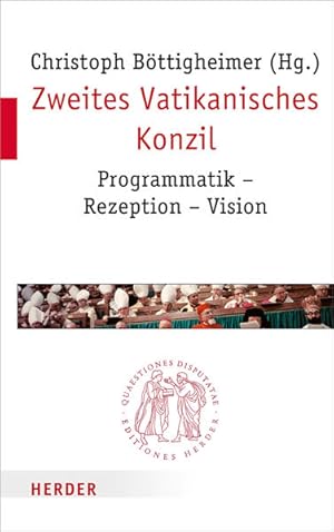 Seller image for Zweites Vatikanisches Konzil: Programmatik - Rezeption - Vision (Quaestiones disputatae) for sale by Studibuch