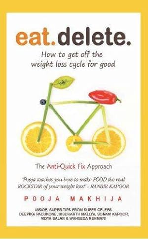 Seller image for Eat. Delete.: How to Get off the Weight Loss Cycle for Good for sale by WeBuyBooks 2