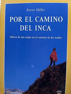 Seller image for POR EL CAMINO DEL INCA. Odisea de una mujer en el corazn de los Andes for sale by Libros Macaon