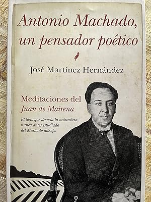 Immagine del venditore per ANTONIO MACHADO, UN PENSADOR POTICO. Meditaciones sobre Juan de Mairena venduto da Libros Macaon
