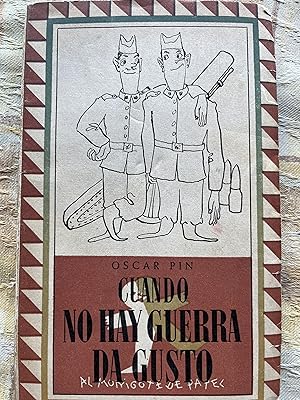 Seller image for CUANDO NO HAY GUERRA DA GUSTO. Dedicado y firmado por el autor. for sale by Libros Macaon