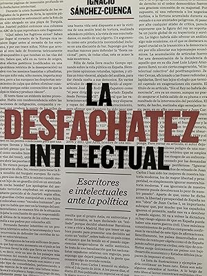 Imagen del vendedor de LA DESFACHATEZ INTELECTUAL. Escritores e intelectuales ante la poltica a la venta por Libros Macaon