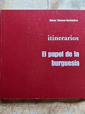 Seller image for Itinerarios. EL PAPEL DE LA BURGUESA for sale by Libros Macaon