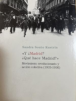 Seller image for Y MADRID? QU HACE MADRID?. Movimiento revolucionario y accin colectiva (1933-1936) for sale by Libros Macaon